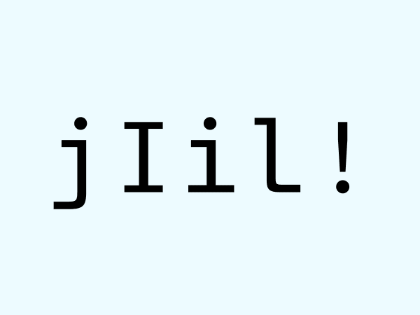Atkinson Hyperlegible Mono showing 'jIil!'. Unlike the previous image,
this one doesn't have labels or
annotations.